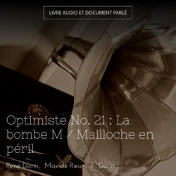 Optimiste No. 21 : La bombe M / Mailloche en péril