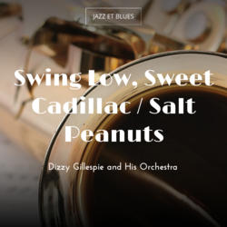 Swing Low, Sweet Cadillac / Salt Peanuts