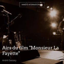 Airs du film "Monsieur La Fayette"