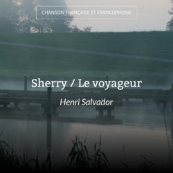 Sherry / Le voyageur
