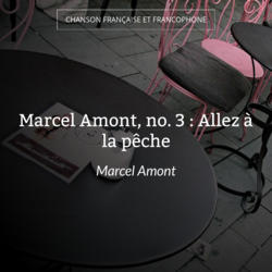 Marcel Amont, no. 3 : Allez à la pêche