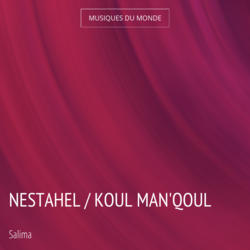 Nestahel / Koul Man'qoul