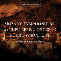 Mozart: Symphonie No. 41 "Jupiter" & Concerto pour basson, K. 191