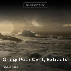 Grieg: Peer Gynt, Extracts