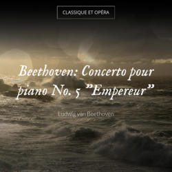 Beethoven: Concerto pour piano No. 5 "Empereur"