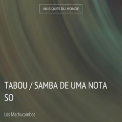 Tabou / Samba de uma Nota So