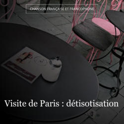 Visite de Paris : détisotisation
