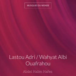 Lastou Adri / Wahyat Albi Ouafrahou