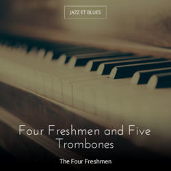 Four Freshmen and Five Trombones