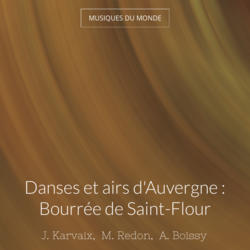Danses et airs d'Auvergne : Bourrée de Saint-Flour