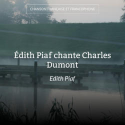 Édith Piaf chante Charles Dumont