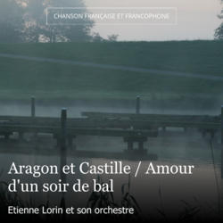 Aragon et Castille / Amour d'un soir de bal