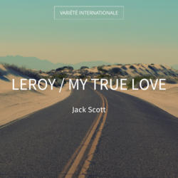 Leroy / My True Love
