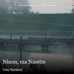 Ninon, ma Ninette
