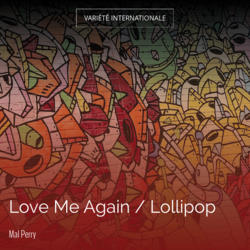 Love Me Again / Lollipop