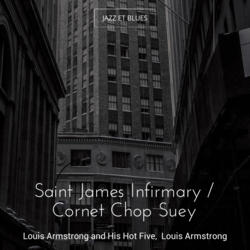 Saint James Infirmary / Cornet Chop Suey