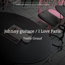 Johnny guitare / I Love Paris