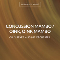 Concussion Mambo / Oink, Oink Mambo