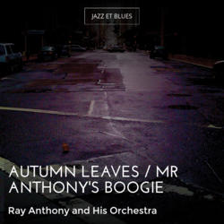 Autumn Leaves / Mr Anthony's Boogie