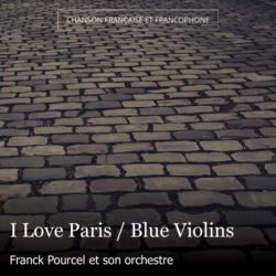 I Love Paris / Blue Violins