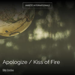 Apologize / Kiss of Fire