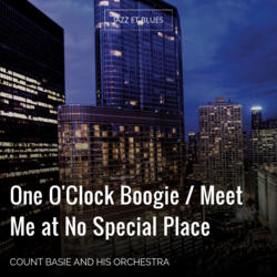One O'Clock Boogie / Meet Me at No Special Place