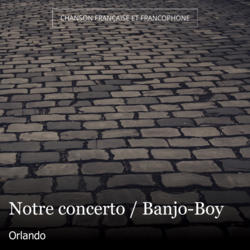 Notre concerto / Banjo-Boy