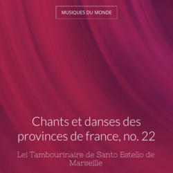 Chants et danses des provinces de france, no. 22
