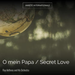 O mein Papa / Secret Love