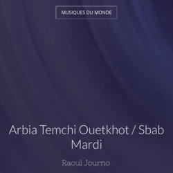 Arbia Temchi Ouetkhot / Sbab Mardi