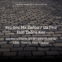 Bro Goz Ma Zadou / Da Feiz Hon Tadou Koz