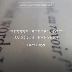 Pierre Hiegel dit Jacques Prévert