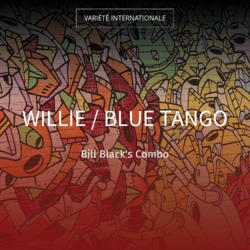Willie / Blue Tango
