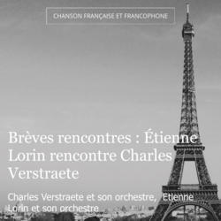 Brèves rencontres : Étienne Lorin rencontre Charles Verstraete