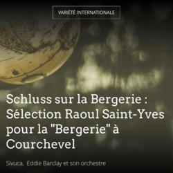 Schluss sur la Bergerie : Sélection Raoul Saint-Yves pour la "Bergerie" à Courchevel
