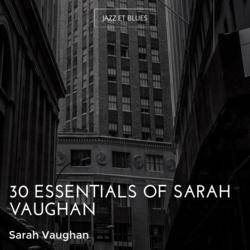 30 Essentials of Sarah Vaughan