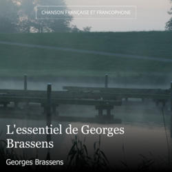 L'essentiel de Georges Brassens