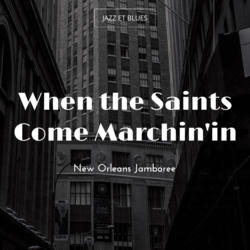 When the Saints Come Marchin'in