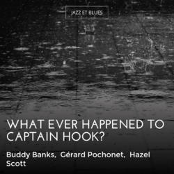 What Ever Happened to Captain Hook?