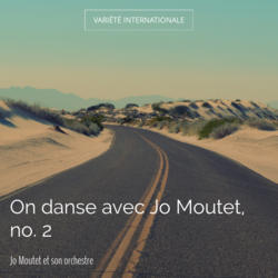 On danse avec Jo Moutet, no. 2