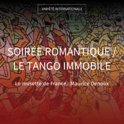 Soirée romantique / Le tango immobile
