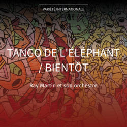 Tango de l'éléphant / Bientôt
