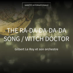 The Ra-Da-Da-Da-Da Song / Witch Doctor