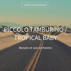Piccolo tamburino / Tropical Baby