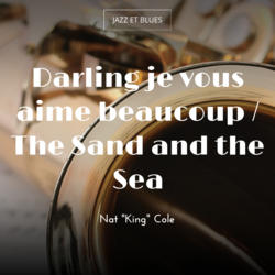 Darling je vous aime beaucoup / The Sand and the Sea