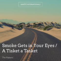 Smoke Gets in Your Eyes / A Tisket a Tasket