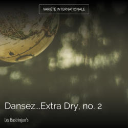 Dansez...Extra Dry, no. 2