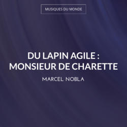 Du Lapin Agile : Monsieur de Charette