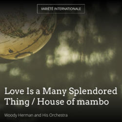 Love Is a Many Splendored Thing / House of mambo