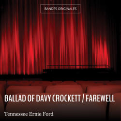 Ballad of Davy Crockett / Farewell